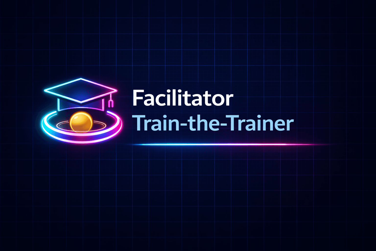 Train-the-Trainer facilitator workshop